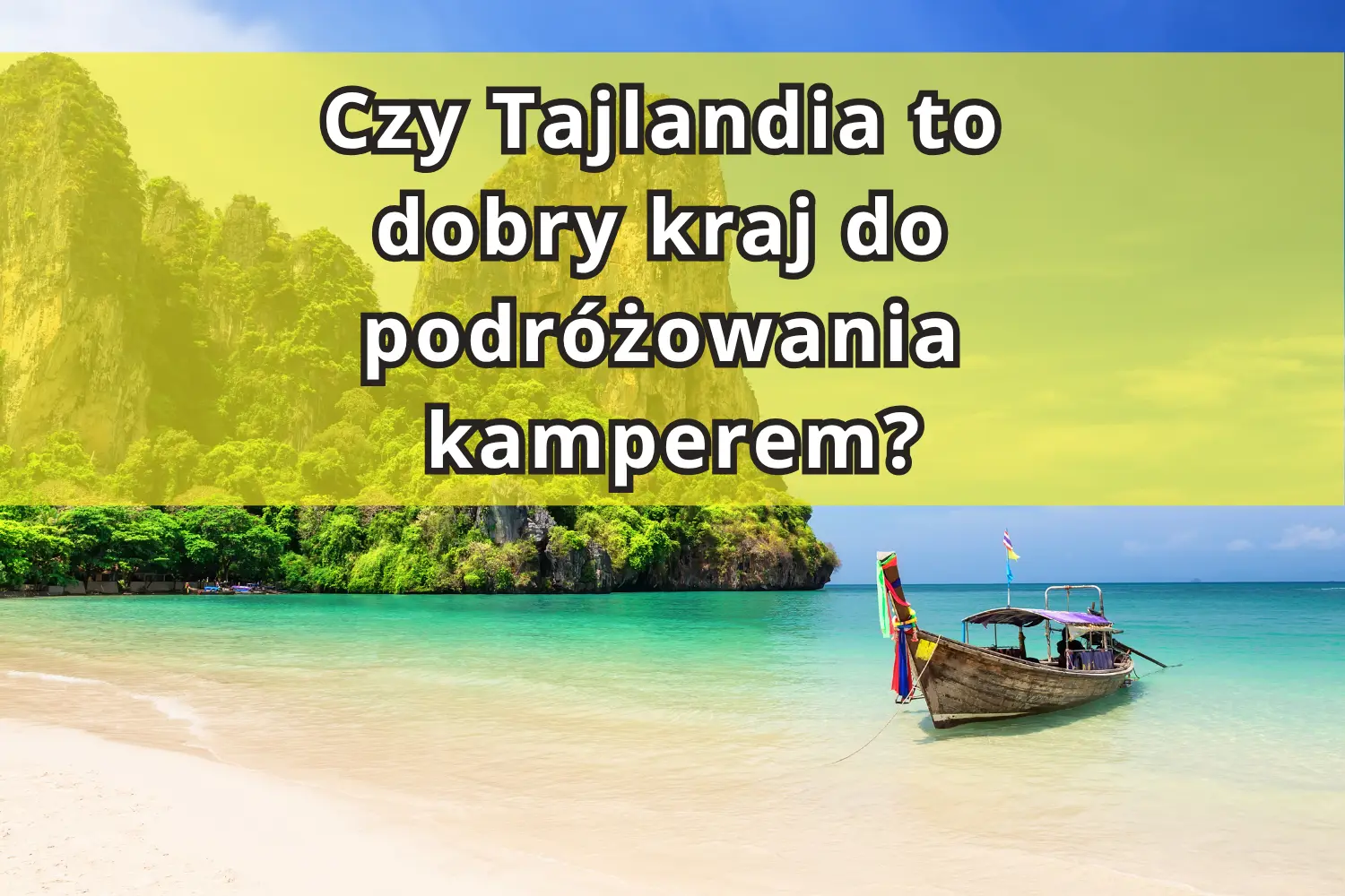Czy Tajlandia to dobry kraj do podróżowania kamperem?